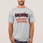 Bücher nicht verbieten Dekolonisieren von Bildung T-Shirt (Vorderseite)