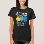 Bücher Realität überbewertet T-Shirt (Vorderseite)