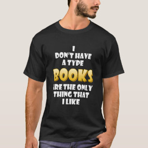 Bücher sind das Einzige, was ich mag Schnelligkeit T-Shirt