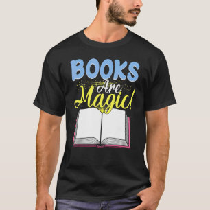 Bücher sind ein magisches Kleidungsstück für Leser T-Shirt