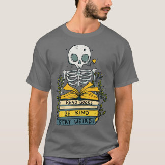 Bücher sind freundlich bleibe seltsam T-Shirt
