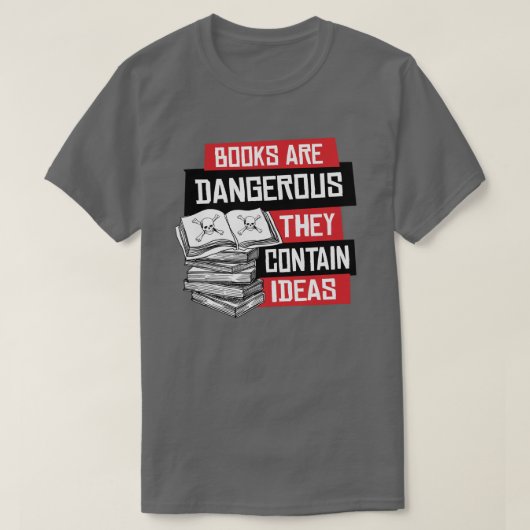 Bücher sind gefährlich und enthalten Ideen T-Shirt (Design vorne)