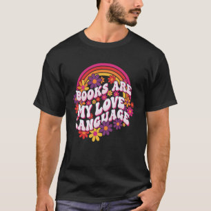 Bücher sind meine Liebessprache für Leser und Buch T-Shirt