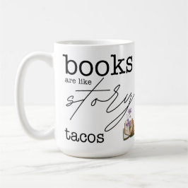 Bücher sind wie Story Tacos Kaffeetasse