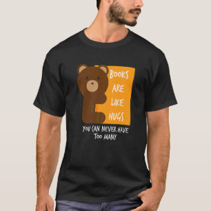 Bücher sind wie Umarmungen, von denen man nie zu v T-Shirt