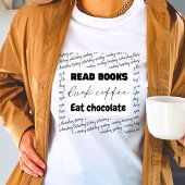 Bücher trinken Kaffee essen Schokolade Design T-Shirt
