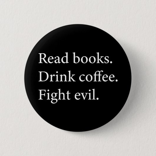 Bücher trinken Kaffee kämpfen Böses Button (Vorderseite)