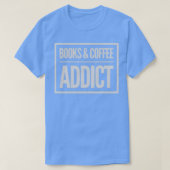Bücher und Kaffee süchtig T-Shirt (Design vorne)