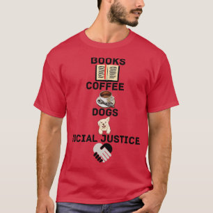 BÜCHER UND KAFFEE UND HUNDE UND SOZIALJUSTIZ 160 T-Shirt