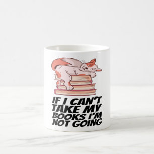 Bücher - wenn ich meine Bücher nicht nehmen kann, Kaffeetasse