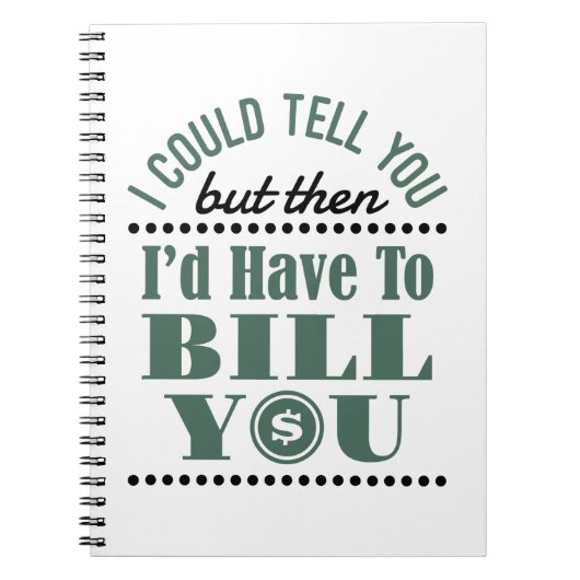 Buchhalter, den ich Ihnen sagen könnte, aber dann Notizblock (Vorderseite)