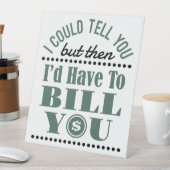 Buchhalter, den ich Ihnen sagen könnte, aber dann Sockelschild (In Situ)