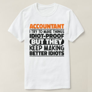 Buchhalter Ich versuche, Dinge zu machen idiot Bew T-Shirt
