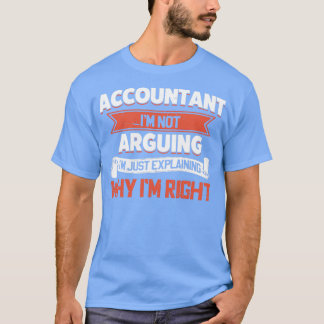 Buchhalter Ix27m nicht argumentieren Ix27m nur erk T-Shirt