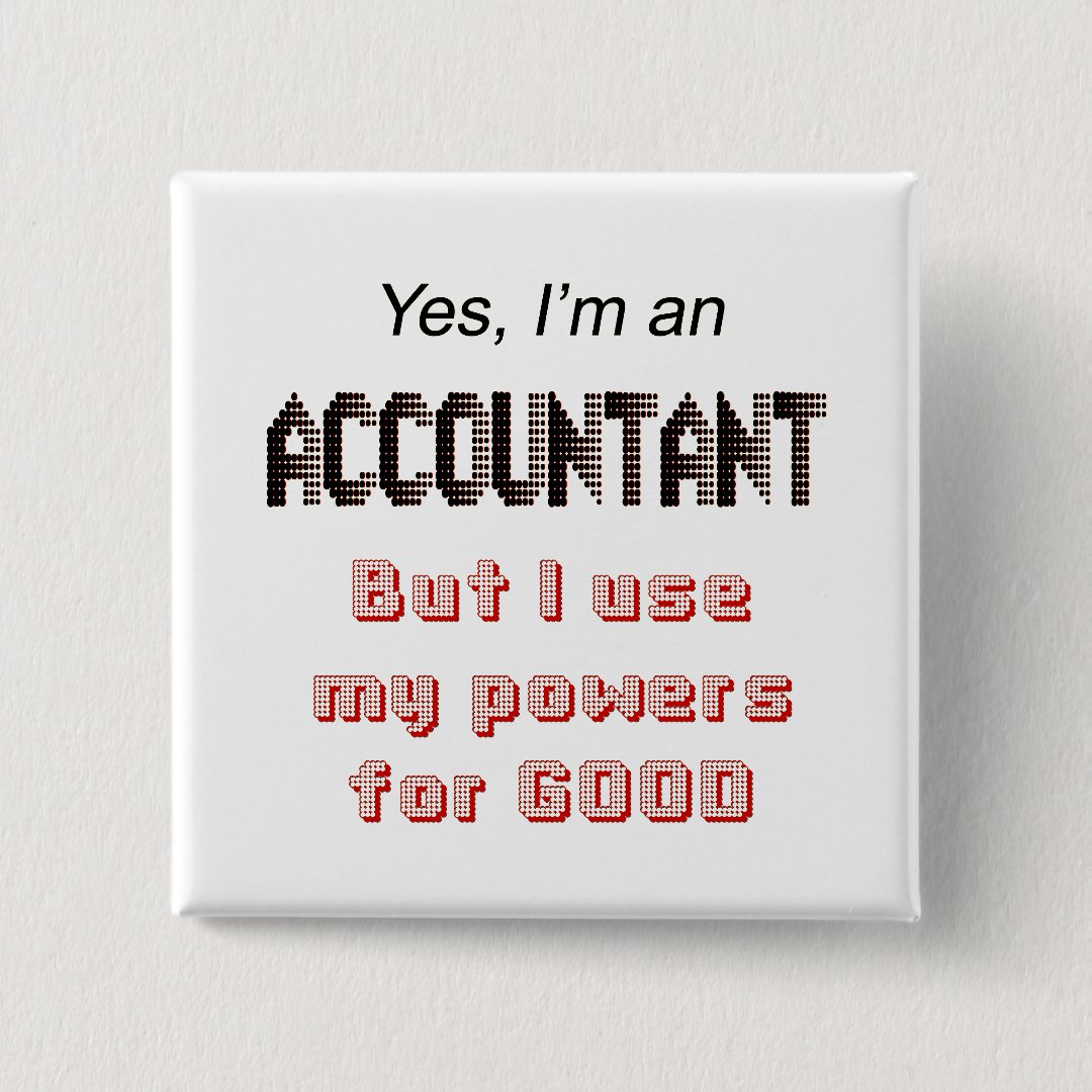 BuchhalterPowerlustiges Büro HumorSprichwort Button Zazzle.de