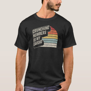 Buchhalter Retro Crunching Zahlen ist mein Cardio T-Shirt