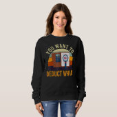 Buchhalter Sie wollen absetzen, was Steuer Witz Bu Sweatshirt (Vorne ganz)