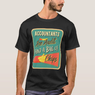 Buchhalter sind Audit und eine Tüte Chips  Buchhal T-Shirt