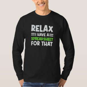 Buchhalter Tabelle Entspannen Ich Habe Eine Tabell T-Shirt