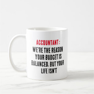 Buchhalter Wir sind der Grund, warum Ihr Budget au Kaffeetasse