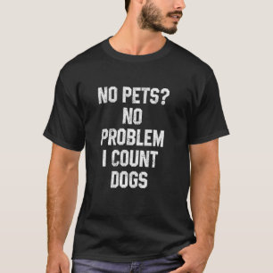 Buchhaltung Puns Steuerzeit Keine Haustiere Kein P T-Shirt