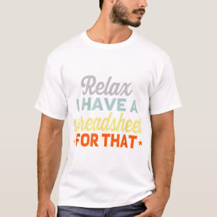 Buchhaltungsrechner Funny Relax Tabellenkalkulatio T-Shirt