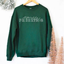Buchstäblich Freezing Funny Winter Sweatshirt
