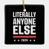 buchstäblich jeder andere 2024 lustige politische keramikornament (Vorderseite)