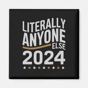 Buchstäblich jeder andere politische Wahl 2024 Magnet