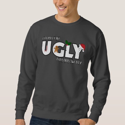 buchstäblich mein UGLY Weihnachten Sweatshirt (Vorderseite)