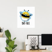 Bucht-Biene Funny Baby Bee Pun Poster (Heimbüro)