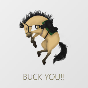 Buck dich! Funny Buckskin Horse Fensteraufkleber
