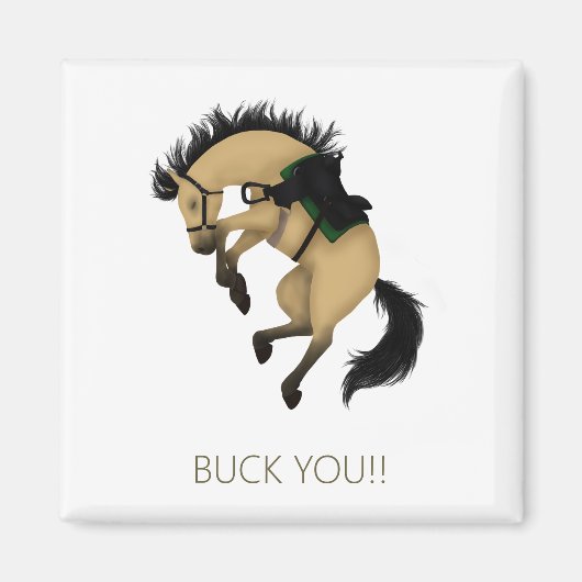 Buck dich! Funny Buckskin Horse Magnet (Vorne)