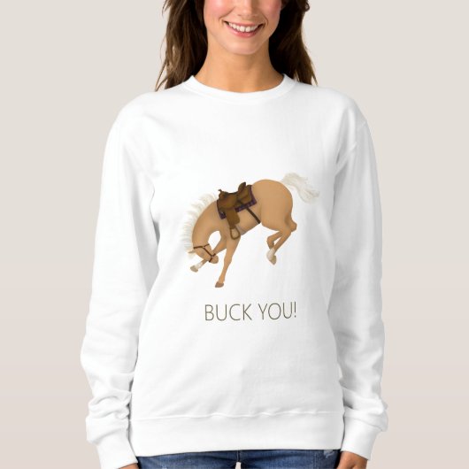 Buck dich! Funny Sorrel Pferd Sweatshirt (Vorderseite)
