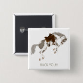 Buck Dich! Lustiges Paint Horse Button (Vorne & Hinten)