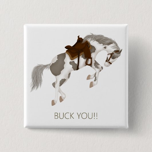 Buck Dich! Lustiges Paint Horse Button (Vorderseite)