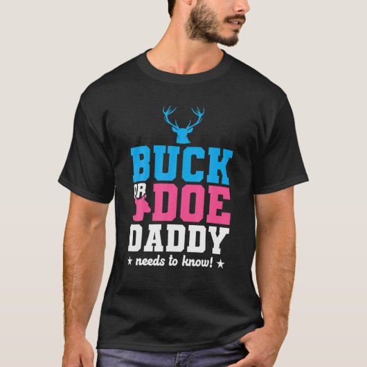 Buck oder Doe Gender zeigen Buck oder Doe Daddy Bu T-Shirt (Vorderseite)