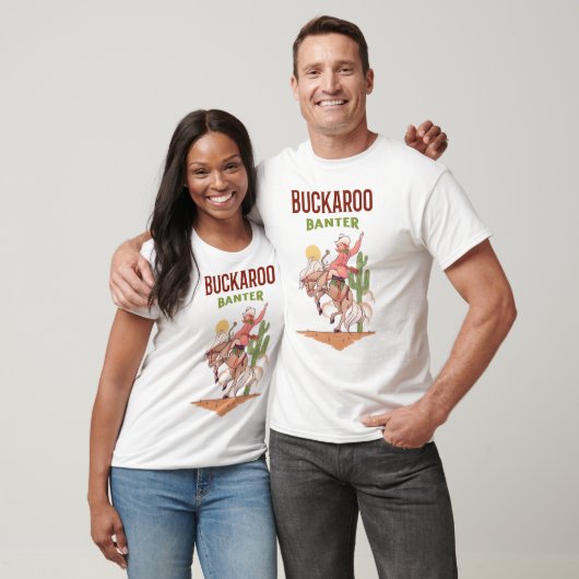 Buckaroo Banter T-Shirt (Unisex)