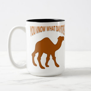 Buckel Tag Kamel, weißt du, was für ein Tag heute Zweifarbige Tasse