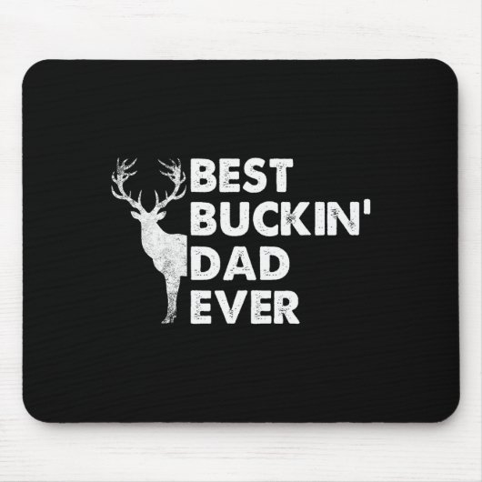Buckin' Dad Ever Deer Hunting Bucking Fathers Day Mousepad (Vorne)