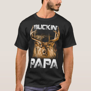 Buckin' PAPA Hunter T - Shirt