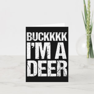 Buckkkkk Ich bin ein Hirschkostüm Lustiges einfach Karte