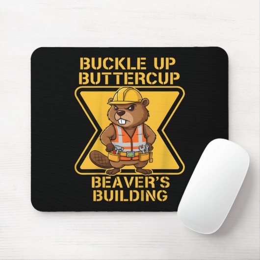 Buckle Up Buttercup Beaver Workplace Safety Meme Mousepad (Mit Mouse)
