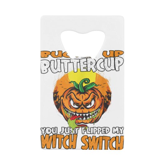 Buckle up Buttercup you just Flipped my Witch Swit Geldbeutel Flaschenöffner (Vorderseite)