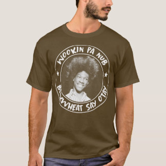 Buckweizen Say Otay T-Shirt