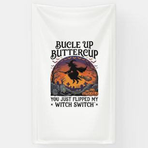 Bucle Up Buttercup Hexen Schalter Halloween Besen Banner