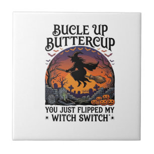 Bucle Up Buttercup Hexen Schalter Halloween Besen Fliese