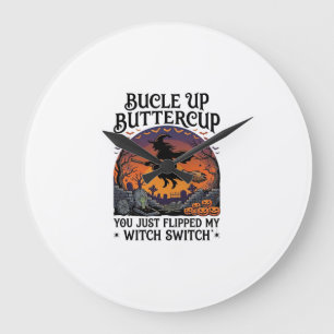 Bucle Up Buttercup Hexen Schalter Halloween Besen  Große Wanduhr