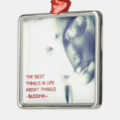 Buddha-Beste Sachen im Leben sind nicht Sachen Silbernes Ornament (Links)