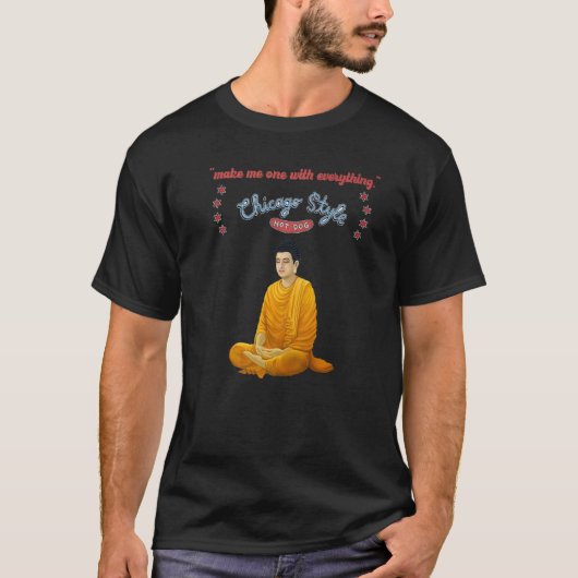 Buddha Chicago Style Hot Dog eins mit allem T-Shirt (Vorderseite)